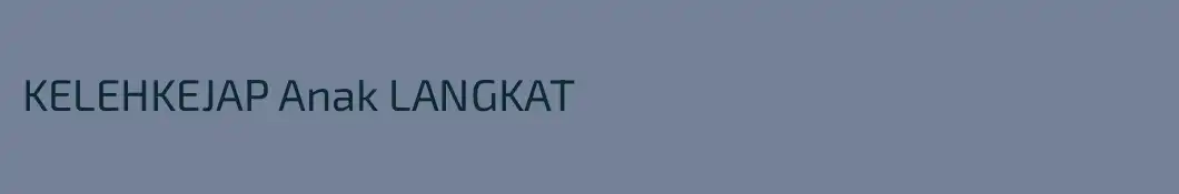 KELEHKEJAP Anak LANGKAT
